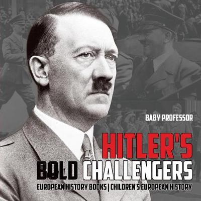 Book cover for Hitler's Bold Challengers - European History Books Children's European History