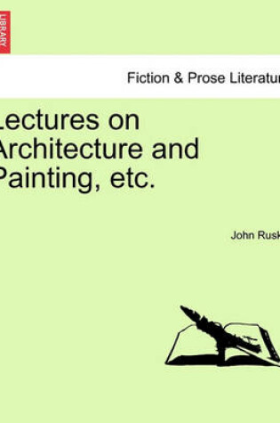 Cover of Lectures on Architecture and Painting, Etc.