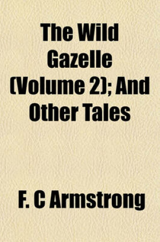 Cover of The Wild Gazelle (Volume 2); And Other Tales