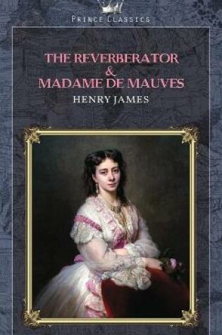 Cover of The Reverberator & Madame de Mauves