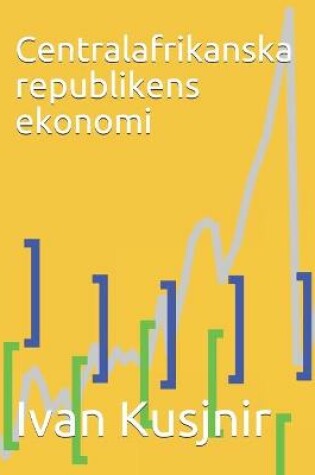 Cover of Centralafrikanska republikens ekonomi