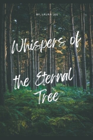 Cover of Whispers of the Eternal Tree