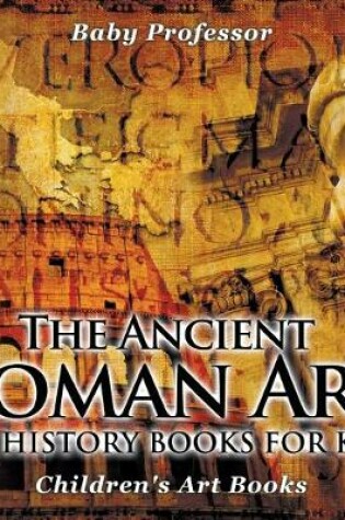 Cover of T Ancient Roman Art - Art History Books for Kids Children's Art Books