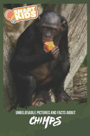 Cover of Unbelievable Pictures and Facts About Chimps