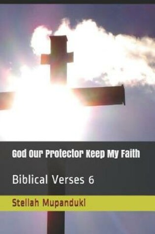 Cover of God Our Protector Keep My Faith