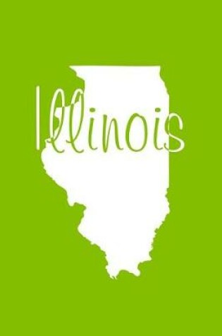 Cover of Illinois - Lime Green Lined Notebook with Margins