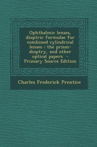 Cover of Ophthalmic Lenses, Dioptric Formulae for Combined Cylindrical Lenses