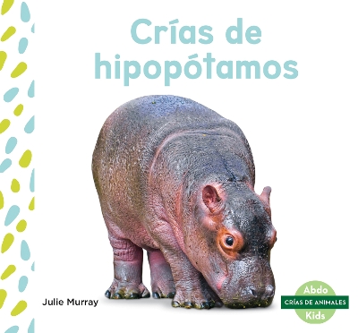 Book cover for Crías de hipopótamos (Hippo Calves)