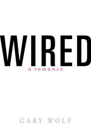 Cover of Wired-A Romance