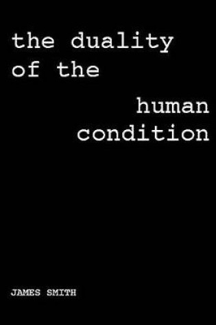 Cover of The Duality of the Human Condition