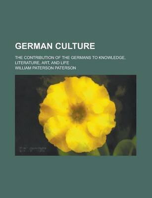 Book cover for German Culture; The Contribution of the Germans to Knowledge, Literature, Art, and Life