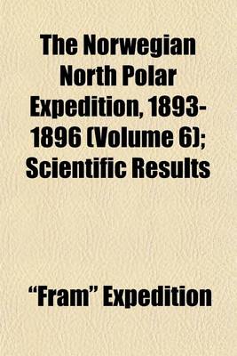 Book cover for The Norwegian North Polar Expedition, 1893-1896 (Volume 6); Scientific Results