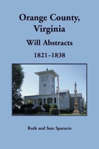 Cover of Orange County, Virginia Will Abstracts, 1821-1838