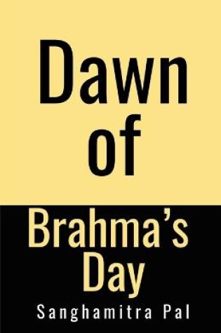 Cover of Dawn of Brahma's Day