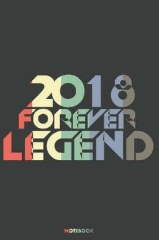 Cover of 2018 Forever Legend Notebook