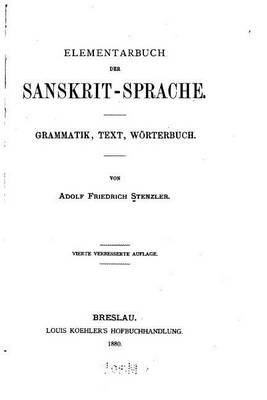 Book cover for Elementarbuch der Sanskrit-sprache, Grammatik, Text, Wörterbuch