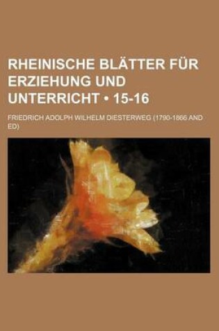 Cover of Rheinische Blatter Fur Erziehung Und Unterricht (15-16)