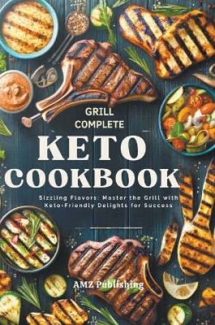 Cover of Grill Complete Keto Cookbook