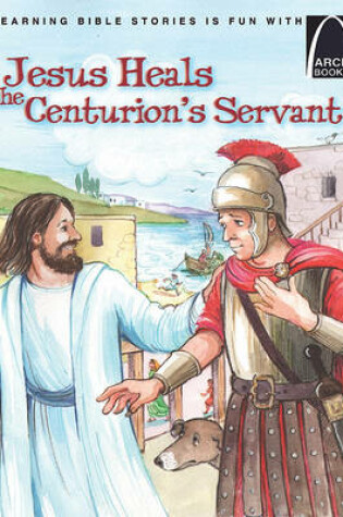 Cover of Jesus Heals the Centurion's Servant