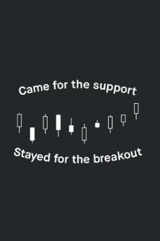 Cover of Came for the support, stayed for the breakout