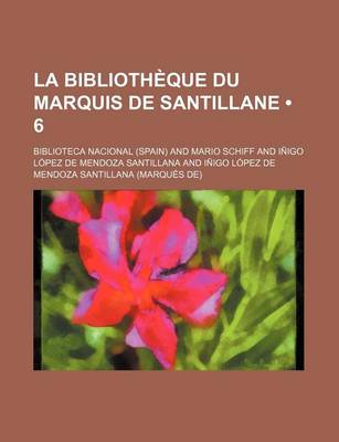 Book cover for La Bibliotheque Du Marquis de Santillane (6)