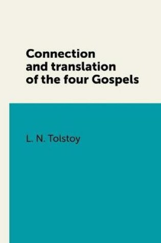 Cover of Connection and translation of the four Gospels