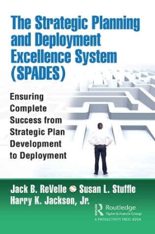 Cover of The Strategic Planning and Deployment Excellence System (SPADES)