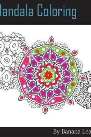 Cover of Mandala Coloring Book; 25 Designs and Stress Relieving Patterns for Adult Relaxation, Meditation, and Mindfulness