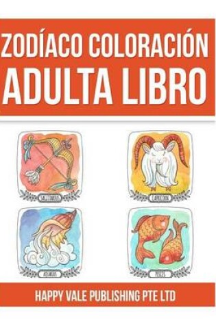 Cover of Zodíaco Coloración Adulta Libro