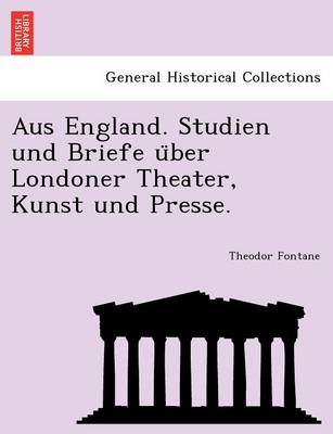 Book cover for Aus England. Studien Und Briefe U Ber Londoner Theater, Kunst Und Presse.