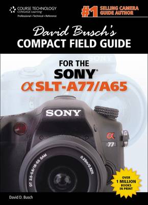 Book cover for David Busch's Sony Alpha SLT-A77/A65 Compact Field Guide