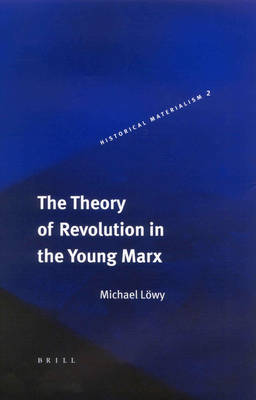 Cover of The Theory of Revolution in the Young Marx