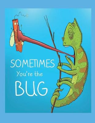 Book cover for Sometimes You're the Bug