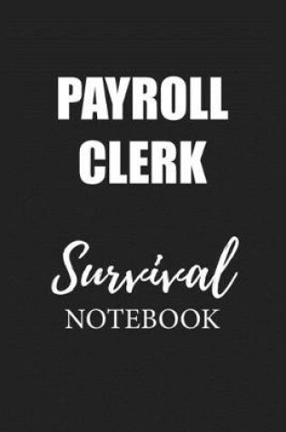 Cover of Payroll Clerk Survival Notebook