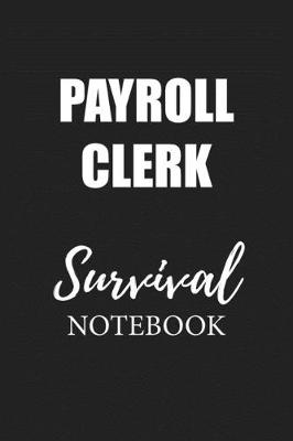 Book cover for Payroll Clerk Survival Notebook