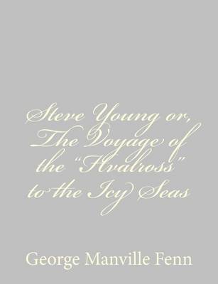 Book cover for Steve Young or, The Voyage of the "Hvalross" to the Icy Seas