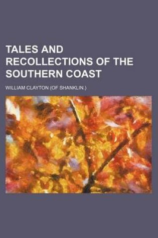 Cover of Tales and Recollections of the Southern Coast