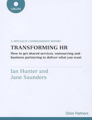 Book cover for Transforming HR: How to Get Shared Services, Outsourcing and Business Partening to Deliver What You Want