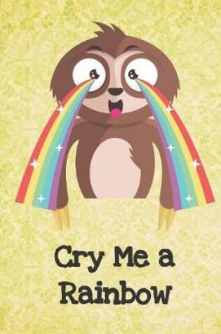 Cover of Cry Me A Rainbow