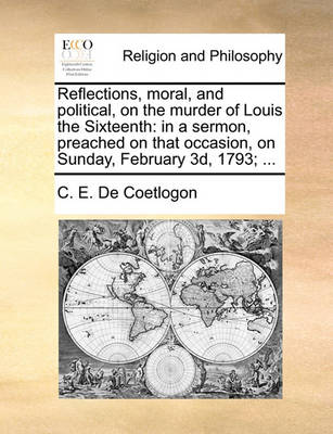 Book cover for Reflections, Moral, and Political, on the Murder of Louis the Sixteenth