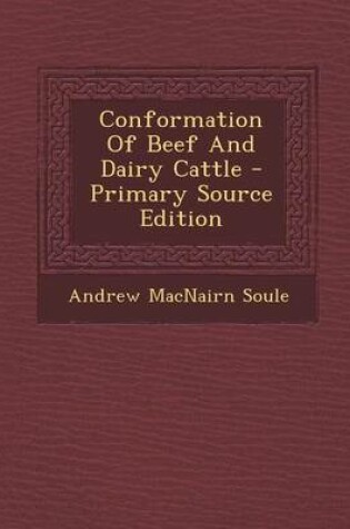Cover of Conformation of Beef and Dairy Cattle - Primary Source Edition