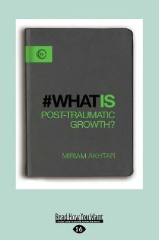 Cover of What is Post Traumatic Growth?