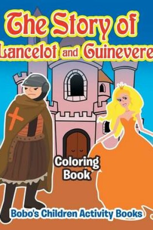 Cover of The Story of Lancelot and Guinevere Coloring Book
