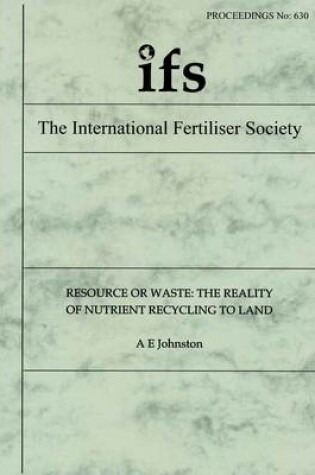 Cover of Resource or Waste: The Reality of Nutrient Recycling to Land