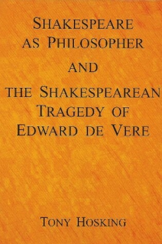 Cover of Shakespeare as Philosopher and The Shakespearean Tragedy of Edward de Vere