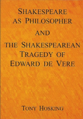 Book cover for Shakespeare as Philosopher and The Shakespearean Tragedy of Edward de Vere