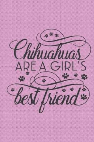 Cover of Chihuahuas are a girl's best friend.