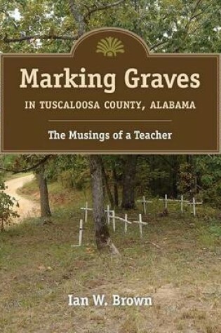 Cover of Marking Graves in Tuscaloosa County, Alabama