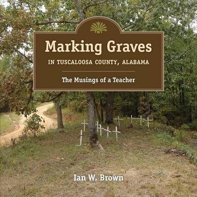 Book cover for Marking Graves in Tuscaloosa County, Alabama