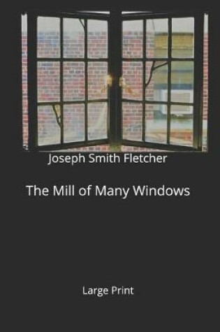 Cover of The Mill of Many Windows